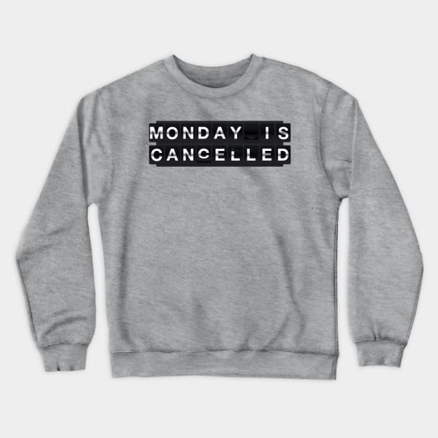 Monday is cancelled Crewneck Sweatshirt by maped